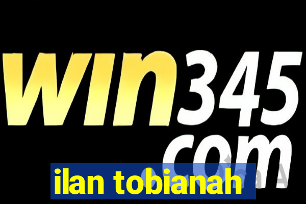 ilan tobianah